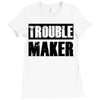 trouble maker Ladies Fitted T-Shirt