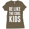 be like the cool kids Ladies Fitted T-Shirt