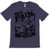no pain no gain (2) T-Shirt