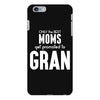 Only The Best Moms Get Promoted To Gran iPhone 6/6s Plus Case