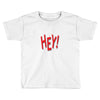 HEY Toddler T-shirt