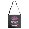 All Women Created Equal But The Best Born In August Adjustable Strap Totes
