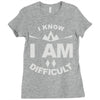 i know i am difficult ski mountain Ladies Fitted T-Shirt