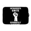 introverts unite separately in your own homes Laptop sleeve
