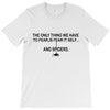 fear it delf and spiders T-Shirt