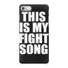 this is my fight song iPhone 7 Case