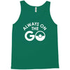 always on the go Tank Top