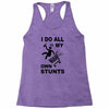 my own stunst Racerback Tank