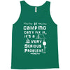 camping fixes everything! Tank Top