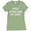witch better have my candy Ladies Fitted T-Shirt