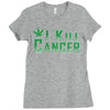 I Kill Cancer, I Kill Cancer T Shirt Ladies Fitted T-Shirt