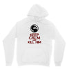 keep calm and kill him Hoodie