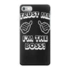 trust me i'm the boss iPhone 7 Case