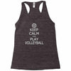 keep calm &amp; play volleyball Racerback Tank