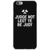 judge not lest ye be judy iPhone 6/6s Case