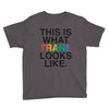 This Is What Trans Looks Like Youth Tee
