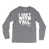 i can't with yall Long Sleeve Shirts