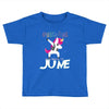 unicorns are born in june Toddler T-shirt