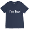 i'm too V-Neck Tee