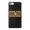 Wish You Were Beer iPhone 7 Case