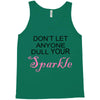 don't let anyone dull your sparkle Tank Top
