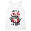 I Have A Pretty Daughter I Also Have A Gun A Shovel And An Alibi Tank Top