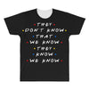 They Don't That We Know They Know We Know All Over Men's T-shirt