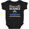 evidence based science! when do we want it. Baby Bodysuit