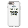 my fishing shirt iPhone 8 Plus