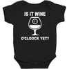 is it wine oclock yet Baby Bodysuit