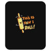 this İs how i roll Mousepad