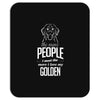 The More People I Meet The More I Love My Golden Gifts Mousepad