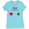 God Is Calling You Ladies Fitted T-Shirt