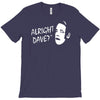 alright dave T-Shirt
