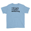 single, taken or waiting Youth Tee