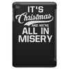 it's christmas and we're all in misery iPad Mini
