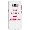Eat Pussy Not Animals Samsung Galaxy S8 Plus