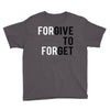 Forgive to Forget Youth Tee