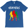 heathers T-Shirt