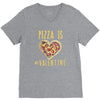 pizza is my valentine 3 V-Neck Tee