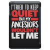 i tried to keep quiet but my ancestors iPad Mini