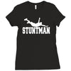stuntman funny movie present new Ladies Fitted T-Shirt