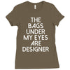 the bags under my eyes are designer fashion humor funny Ladies Fitted T-Shirt