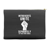 introverts unite separately in your own homes Accessory Pouches