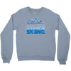 i'd rather be skiing Crewneck Sweatshirt