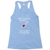 i was looking at your veins Racerback Tank