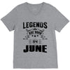 Legends Are Born In June V-Neck Tee