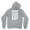 never give up (2) Unisex Hoodie