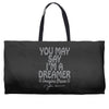 ohn lennon you may say... Weekender Totes