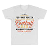 Behind Every Football Player Who Believes in Himself is a Football Dad All Over Men's T-shirt